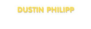 Der Vorname Dustin Philipp